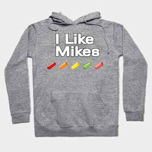 I Like Mikes Hoodie